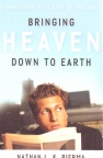Bringing Heaven Down to Earth, Connecting This Life to the Next